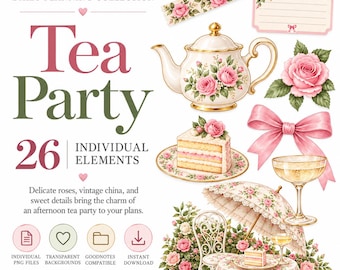 May include: A digital collection of 26 tea party themed graphics including a floral teapot, a slice of cake on a plate, a pink bow, a champagne glass, a parasol, a table with chairs, and rose illustrations with text reading Tea Party.