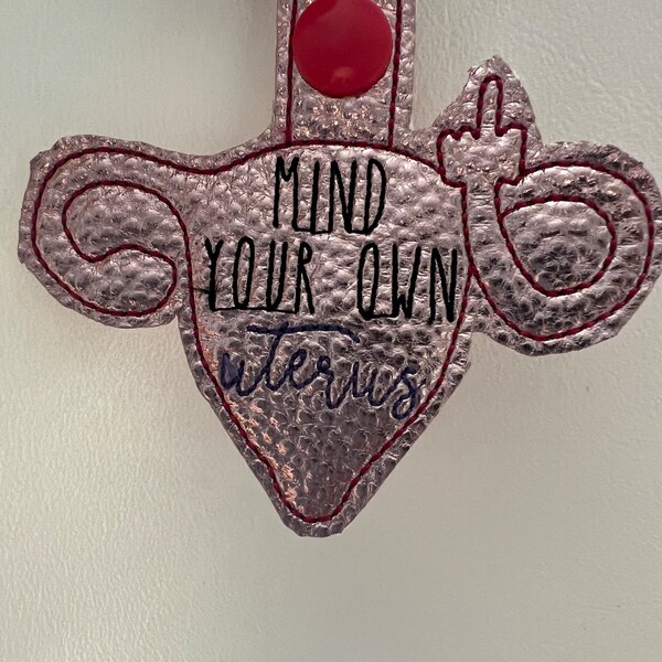 Mind Your Own Uterus vinyl key chain/ key fob/ Women’s Rights / Abortion Rights / Pro Choice