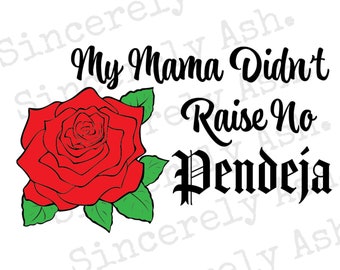 My Mama Didn't Raise No Pendeja Layered SVG | PNG SVG for Cricut