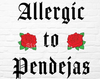Allergic to Pendejas SVG | PNG for Cricut