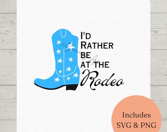 Rather Be at the Rodeo SVG PNG Country Graphic Files for Crafting