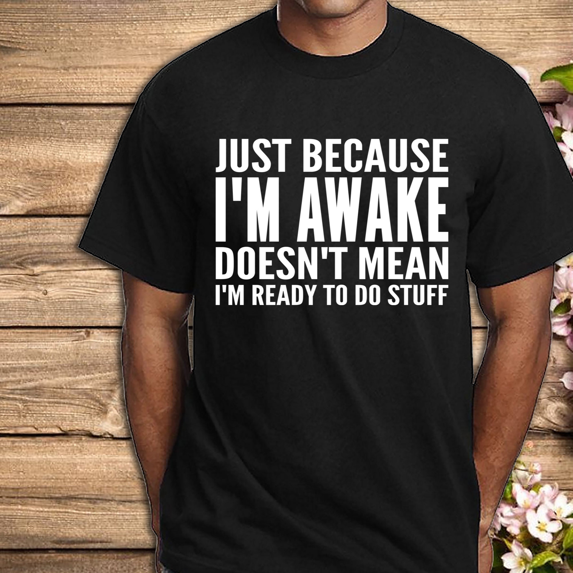 Just Because I'M Awake Doesn'T Mean I'M Ready To | Etsy