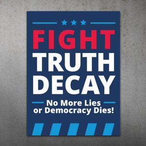Fight Truth Decay affiche de protestation IMPRIMABLE | Plus de mensonges, panneau de protestation anti Trump