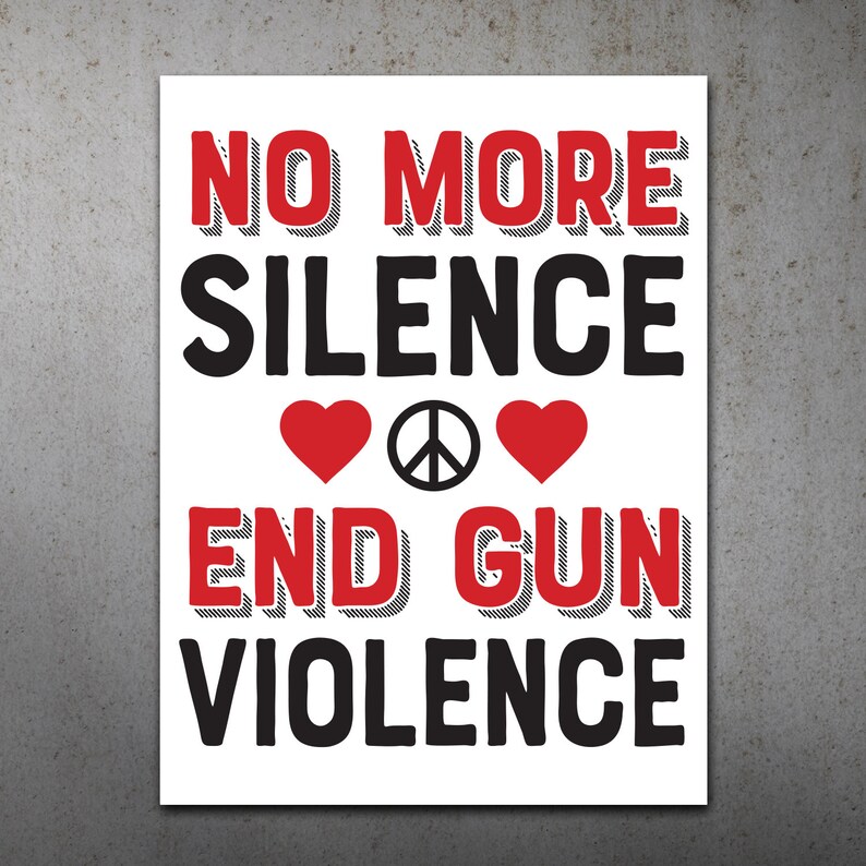 No More Silence End Gun Violence PRINTABLE Protest Poster Etsy no-more-silence-end-gun-violence-printable-protest-poster-etsy