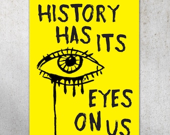 History Has Its Eyes On Us PRINTABLE Protest Poster