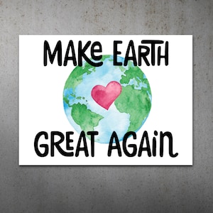 Make Earth Great Again PRINTABLE Protest Poster | Climate March, Climate Change, Protest Sign