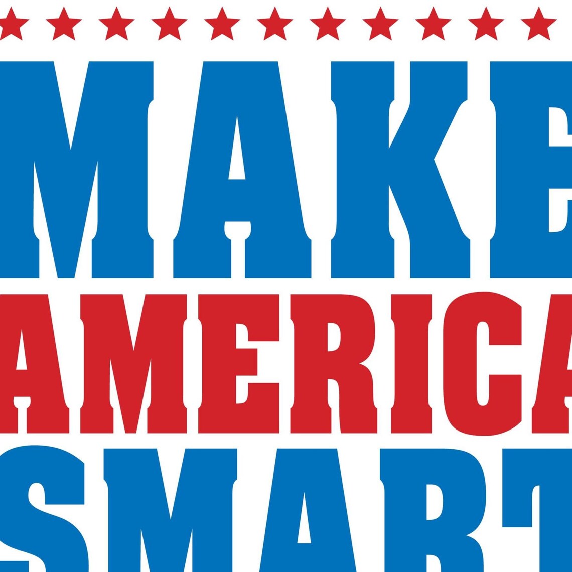 Make America Smart Again PRINTABLE Protest Poster | Political Slogan ...