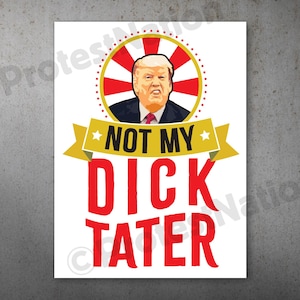 Manifesto di protesta stampabile Dick-tater / Cartello di protesta anti-Trump
