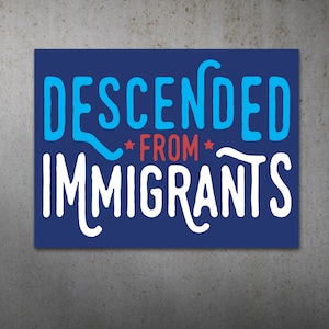 Descended From Immigrants PRINTABLE Protest Poster |  Anti Trump Protest Sign