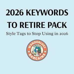 May include: A light blue graphic with the text "2026 KEYWORDS TO RETIRE PACK" and "Style Tags to Stop Using in 2026". The image includes a circular logo with the words "Wanderlust Bargains" and a globe graphic.