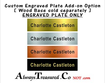 Engraved Plate ADD ON for our wood products- Order The Wood Base First Then Add This To Cart, not sold separately, size depends on base TRPL