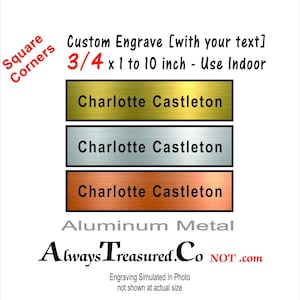 Aluminio de 3/4 x 1 a 10 pulgadas / Grado PARA INTERIORES Acabado satinado dorado o plateado Grabado personalizado - #AM Esquinas cuadradas AM