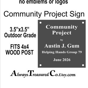 Aluminum 3.5 x 3.5 inch OUTDOOR grade - Community Project Marker Sign -  made in USA - #MilBlkAlum- 4 Holes w/stainless screws