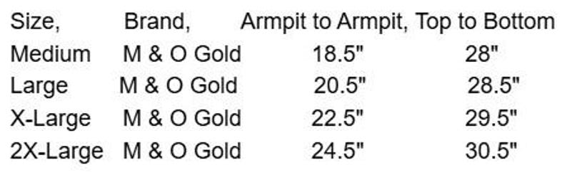 Puede incluir: Tabla de medidas de tallas de ropa, incluyendo Medium, Large, X-Large y 2X-Large. La marca es M & O Gold. Las medidas de axila a axila var&iacute;an de 47 cm a 62 cm, y de arriba a abajo de 71 cm a 77 cm.