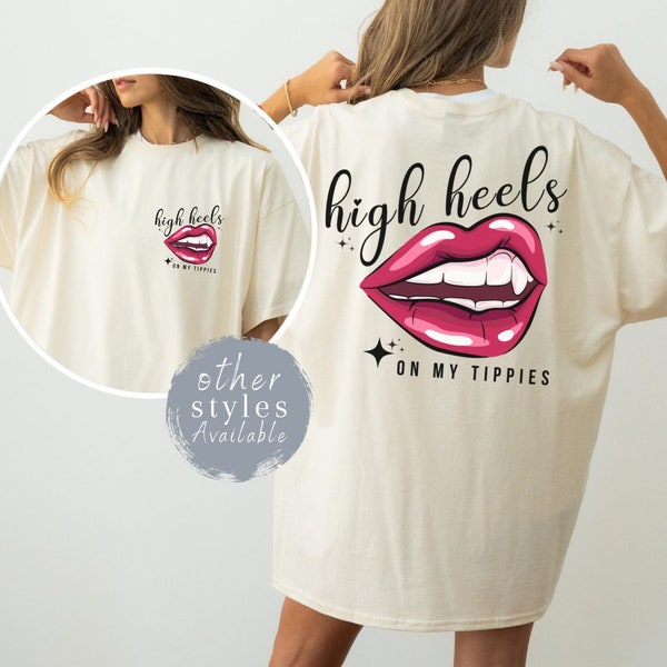 High Heels on my Tippies Lyric Tee, Hip Hop Shirt, Graphic Tee, Oversized Comfort Colors, Gym Pump Cover, Gym Shirt