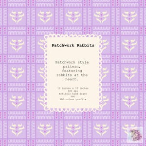 May include: A digital pattern featuring a repeating patchwork design of light-colored rabbits and hearts on a lavender background. A central white scalloped label displays the text: Patchwork Rabbits, 12 inches x 12 inches, 500 dpi, Entirely hand drawn, PNG, RBG colour profile.