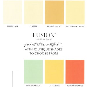 May include: A color chart showing 10 different paint colors from the Fusion Mineral Paint line. The colors are: Raw Silk, Casement, Picket Fence, Limestone, Champlain, Plaster, Prairie Sunset, Buttermilk Cream, Upper Canada Green, Little Star, Tuscan Orange, Coral, and Mustard. The text "paint it beautiful" is in the center of the chart.