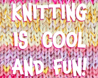 Knitting Is COOL and FUN - PDF Digital Dowload, A how-to zine about knitting and hobbies, includes skills, patterns, illustrations, photos