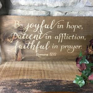 Be Joyful in Hope Sign Wood Bible Verse Sign patient in affliction, faithful in prayer Christian Wall Art Scripture Home Decor Romans 12:12 image 1