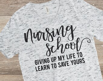 Nursing Student Etsy - nursing school women s shirt giving up my life to learn to save yours nursing student shirt nursing student nursing student gift
