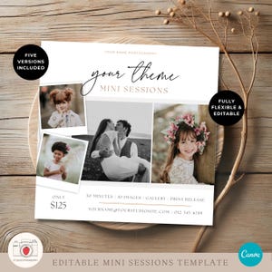 May include: Editable template for mini photography sessions. The template features a white background with a gold accent line and text that reads "your theme mini sessions". The template also includes a collage of three photos of children and a couple. The text "Five versions included" is in the top left corner. The text "Fully flexible & editable" is in the top right corner. The text "Only $125" is in the bottom left corner. The text "30 minutes | 10 images | Gallery | Print Release" is in the bottom center. The text "YOURNAME@YOURSTUDIOSITE.COM | 012 345 6789" is in the bottom right corner.