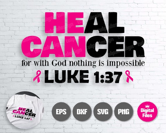 Heal Cancer SVG, Luke 1:37 Svg, God Svg, Heal Cancer For With God Nothing Is Impossible SVG, | With God Nothing Is Impossible SVG, Luke Svg