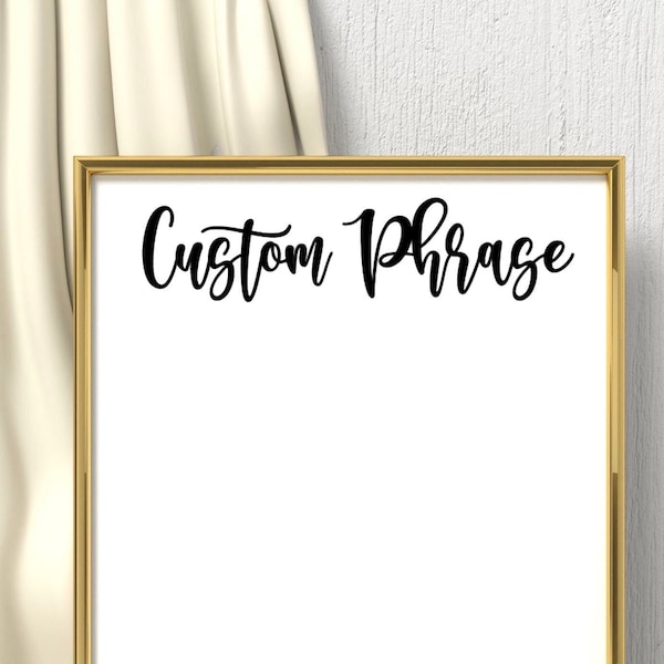 Custom Phrase Vinyl Decal for Wedding or Event, Custom Decal for Sign, Decal for Classroom Whiteboard or Door, Affirmation Decal for Mirror