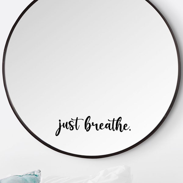 Just Breathe Vinyl Decal for Affirmation Sign in Bedroom or Bathroom, Just Breathe DIY Wall Art, Positivity Decals for Salon Mirror Décor