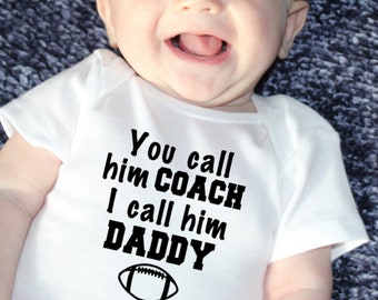 Football Baby Bodysuit, Baby Shower Gift for Football Coach, Baby Announcement for Coach’s Kid, Game Day Outfit, You Call Him Coach, Daddy