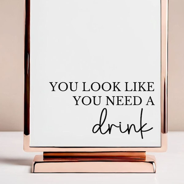 Funny Bar Sign Decal for Wedding Event Open Bar Sign Bar Mirror Decal for Drink Sign You Need A Drink Wedding Bar Sign Idea Alcohol Sign