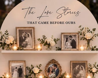 The Love Stories That Came Before Ours Wedding Decal Love Stories Sign For Wedding Love Stories Before Ours Sign for Wedding Memory Table