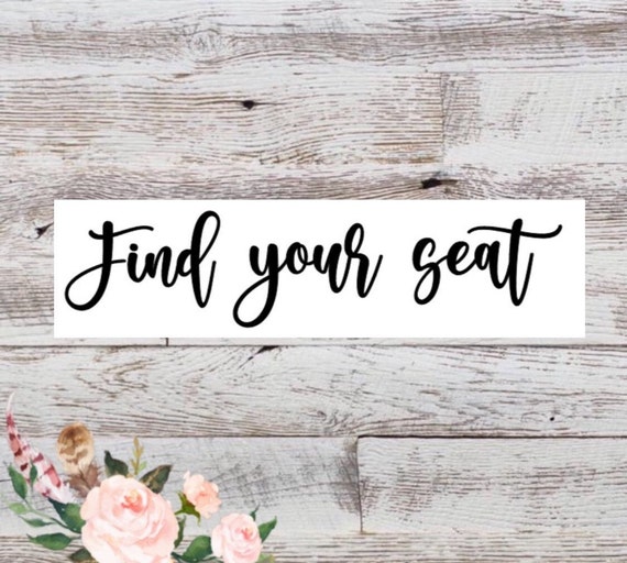 Find Your Seat Vinyl Decal, Wedding Signs, Wedding Decor, Calligraphy  Wedding Seating Chart Sign, Wedding Find Your Seat Sign (21, Rose Gold)