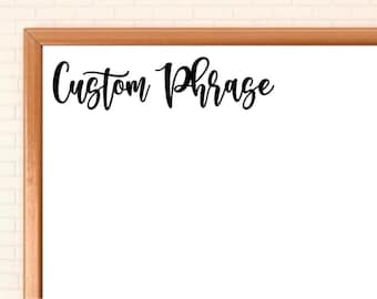 Custom Phrase Vinyl Decal for Classroom Decor Teacher Whiteboard Decal Teacher Desk Decal for Gift for Teacher Classroom Door Decal