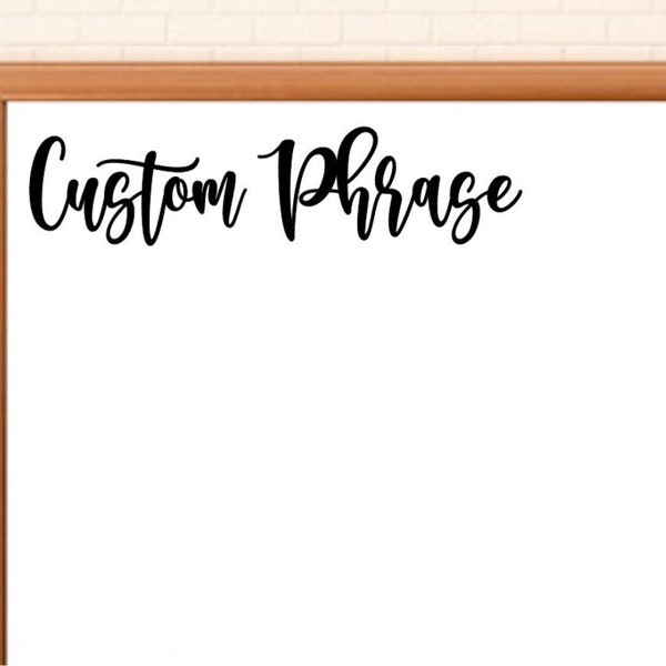 Custom Phrase Vinyl Decal for Classroom Decor, Teacher Whiteboard Decal, Teacher Desk Decal for Gift for Teacher, Classroom Door Decal