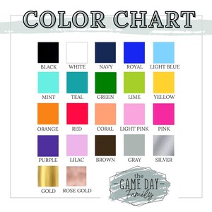 May include: Color chart with 18 different color swatches. The colors include black, white, navy, royal blue, light blue, mint, teal, green, lime, yellow, orange, red, coral, light pink, pink, purple, lilac, brown, gray, silver, gold, and rose gold. The text "the GAME DAY Family" is at the bottom of the chart.