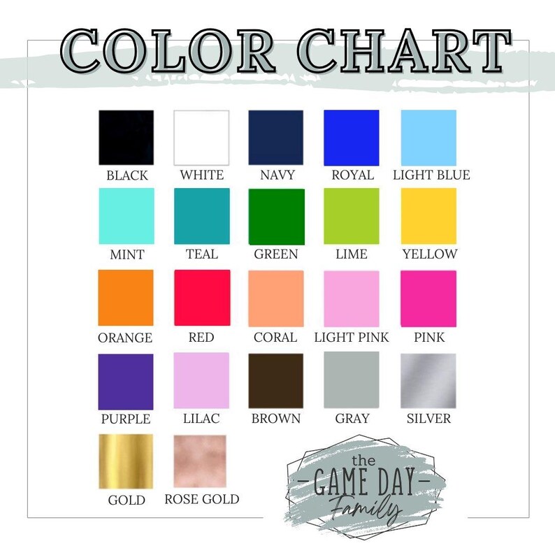 May include: Color chart with 18 different color swatches. The colors include black, white, navy, royal blue, light blue, mint, teal, green, lime, yellow, orange, red, coral, light pink, pink, purple, lilac, brown, gray, silver, gold, and rose gold. The text "the GAME DAY Family" is at the bottom of the chart.