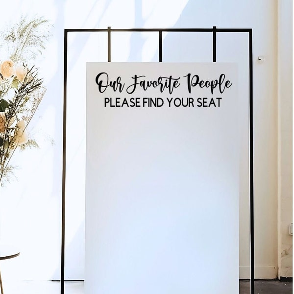 Our Favorite People Vinyl Decal for Wedding Sign Seating Chart Sign Please Find Your Seat Decal for DIY Elegant Table Chart Guest Seating