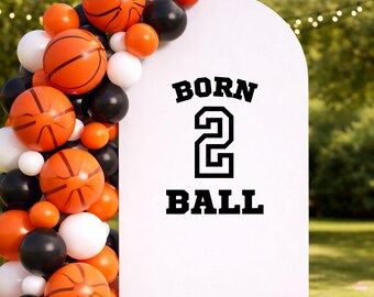 Born 2 Ball Decal for Second Birthday Welcome Sign Sports Theme Born to Ball Decor Basketball Birthday Party 2 Year Old Birthday Party