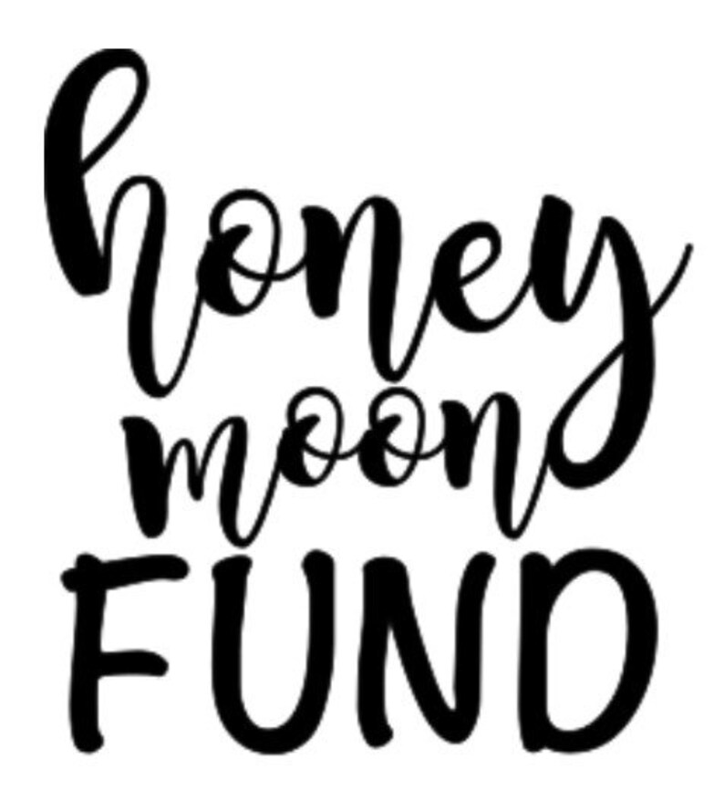 Download Honeymoon Fund Vinyl Decal Wedding Decal Wedding Gift | Etsy
