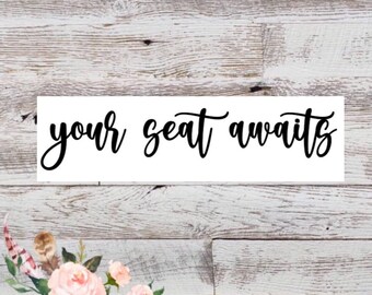 Your Seat Awaits Vinyl Decal, Wedding, Wedding Signs, Wedding Decorations, Wedding Seating Chart, Wedding Find Your Seat Sign, Calligraphy