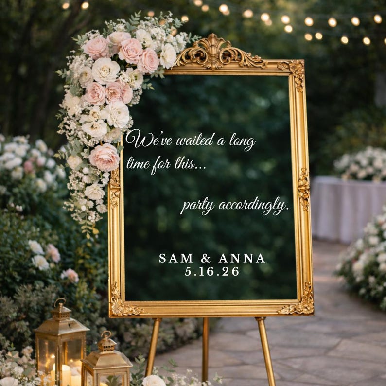 We Waited A Long Time for This Wedding Sign Party Accordingly Welcome ...