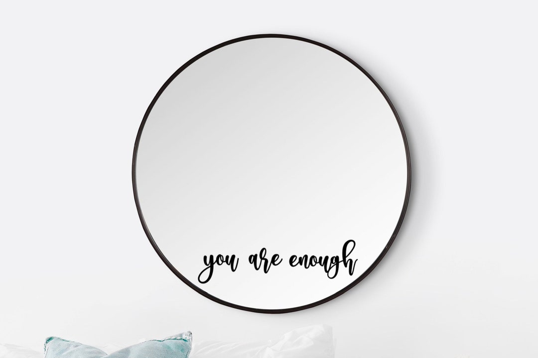 You Are Enough Affirmation Vinyl Decal for Mirror in Bedroom or