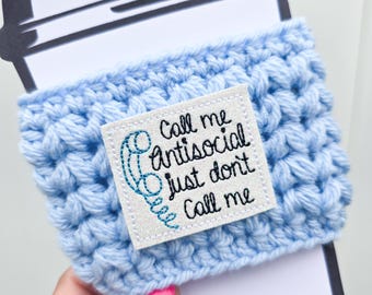 Call Me Antisocial Coffee Cup Cozy | Blue Crochet Coffee Cozy | Coffee Cup Sleeve | Gifts For Women