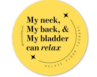 My neck My back, my bladder sticker, Pelvic floor sticker, pelvic health sticker, pelvic floor PT gift, urologist gift, urogyne gift