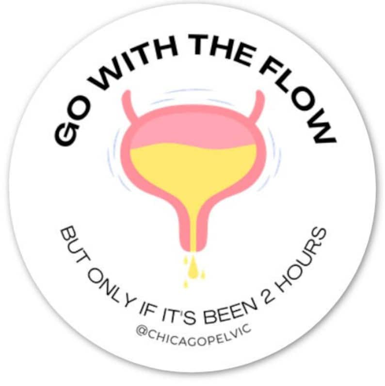Go with the flow sticker, Pelvic floor sticker, pelvic health sticker, pelvic floor PT gift, urologist gift, urogyne gift image 1