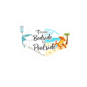Bedside to Poolside Nurse Sticker - Waterproof Laptop Decal