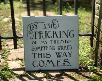 By the Pricking of my Thumbs / Handpainted Canvas Sign 12&quot; x 12&quot; / Annie Sloan Old White Chalk Paint and Black Acrylic