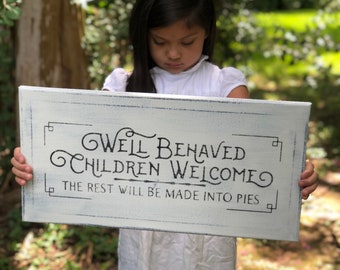 Well Behaved Children Welcome / Handpainted Canvas Sign 10&quot; x 20&quot; / Annie Sloan Old White Chalk Paint and Black Acrylics