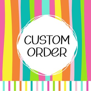 May include: A colorful striped background with a white circle in the center. The circle has the text "CUSTOM ORDER" in black.