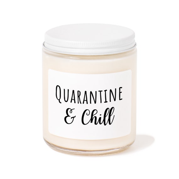 Quarantine and Chill Candle Quarantine Gift Self Care Gift Etsy